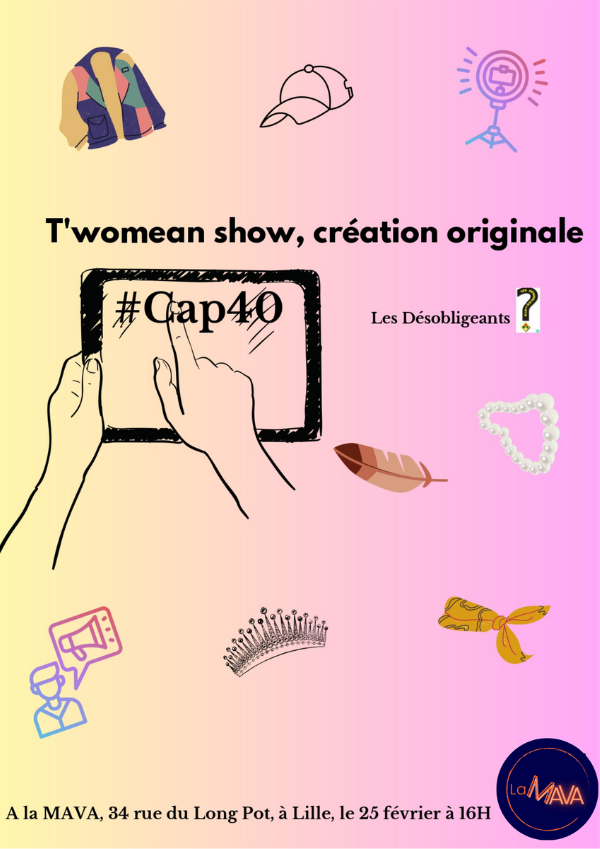Affiche de la pièce #Cap 40, un T'woman show, par la compagnie les Désobligeants?, le dimanche 25 février 2024 à 16h, à LA MAVA - La Maison de l'Art Vivant en Amateur